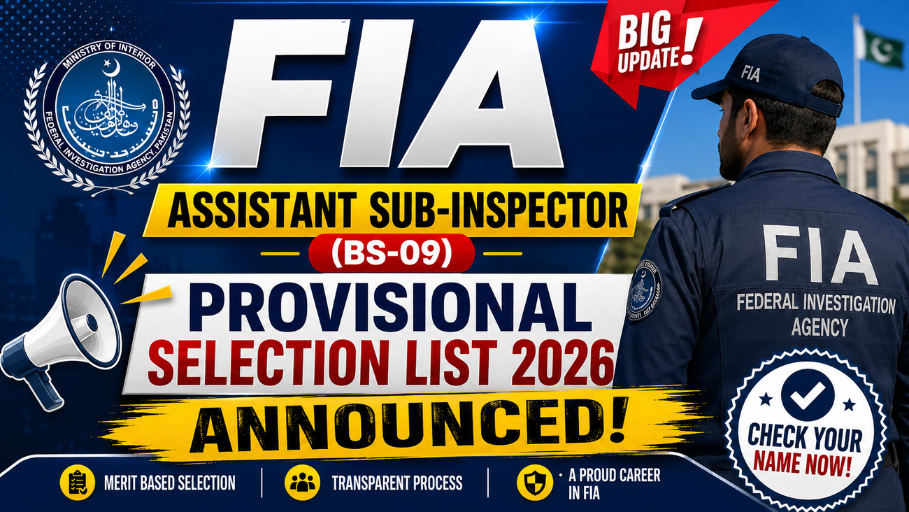 FIA Assistant Sub-Inspector (BS-09) Provisional Selection List 2026 Announced